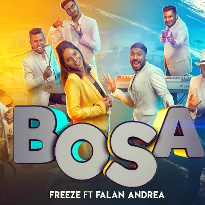 Download Bosa - FREEZE | Falan Andrea Mp3 Song for free. Latest Sinhala music available on SriTune.